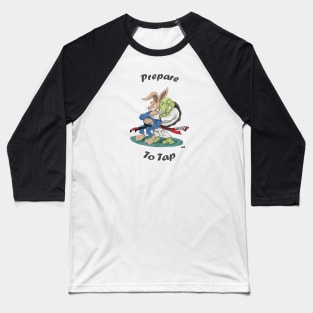 prepare to tap Baseball T-Shirt